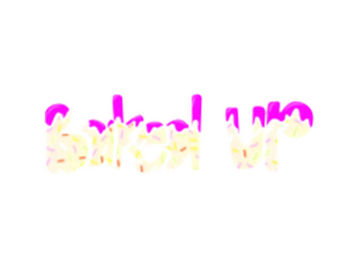 Baked Up